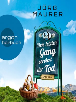 cover image of Den letzten Gang serviert der Tod--Kommissar Jennerwein ermittelt--Alpenkrimi, Band 13